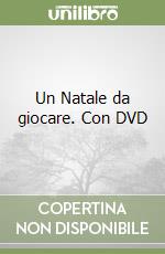 Un Natale da giocare. Con DVD libro