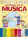 Giochiamo con la musica libro di Magnan Carla Scolari Gabriella