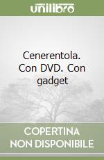 Cenerentola. Con DVD. Con gadget