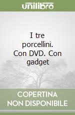 I tre porcellini. Con DVD. Con gadget