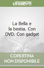 La Bella e la bestia. Con DVD. Con gadget libro