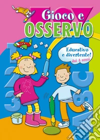 Gioco e osservo
