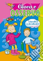 Gioco e osservo libro