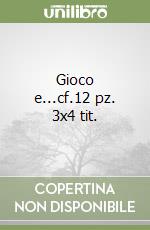 Gioco e...cf.12 pz. 3x4 tit. libro