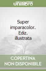 Super imparacolor. Ediz. illustrata libro