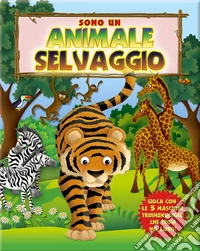 Sono un animale selvaggio