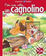 C'era una volta... un cagnolino. Libro puzzle. Ediz. illustrata libro