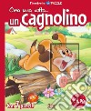 C'era una volta... un cagnolino. Libro puzzle. Ediz. illustrata libro