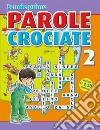 Le mie prime parole crociate. Ediz. illustrata. Vol. 2 libro