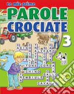 Le mie prime parole crociate. Ediz. illustrata. Vol. 3 libro