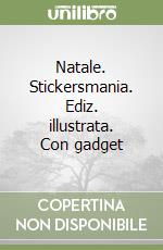 Natale. Stickersmania. Ediz. illustrata. Con gadget libro