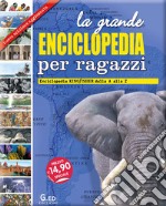 La grande enciclopedia per ragazzi. Ediz. illustrata libro