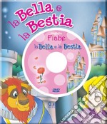 La Bella e la bestia. Ediz. illustrata. Con DVD libro