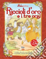 Riccioli d'oro e i tre orsi. Con adesivi. Ediz. illustrata libro