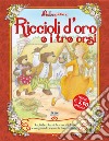 Riccioli d'oro e i tre orsi. Con adesivi. Ediz. illustrata libro