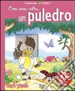 C'era una volta... un puledro. Libro puzzle. Ediz. illustrata libro