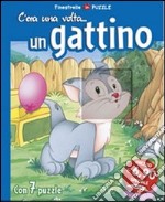 C'era una volta... un gattino. Libro puzzle. Ediz. illustrata libro