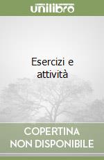 Esercizi e attività libro