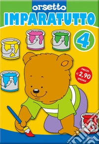 Orsetto imparatutto 1, 2, 3, 4. Ediz. illustrata libro