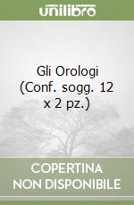 Gli Orologi (Conf. sogg. 12 x 2 pz.) libro