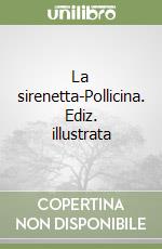 La sirenetta-Pollicina. Ediz. illustrata