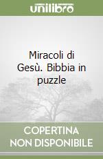 Miracoli di Gesù. Bibbia in puzzle libro