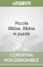 Piccola Bibbia. Bibbia in puzzle libro