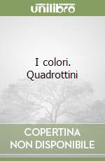 I colori. Quadrottini