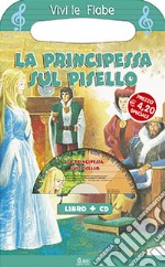 La principessa sul pisello. Ediz. illustrata. Con CD-ROM libro