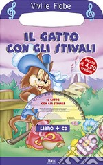 Il gatto con gli stivali. Ediz. illustrata. Con CD-ROM libro