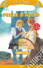 Pelle d'asino. Ediz. illustrata. Con CD-ROM libro