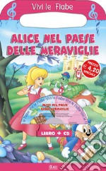 Alice nel paese delle meraviglie. Ediz. illustrata. Con CD-ROM libro