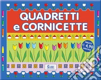 Quadretti e cornicette. Ediz. illustrata