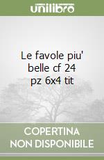 Le favole piu' belle cf 24 pz 6x4 tit