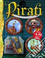 I pirati. Ediz. illustrata. Con gadget