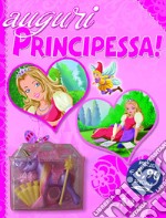 Auguri principessa! Ediz. illustrata. Con gadget