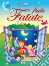 Fiabe fatate. Prime fiabe libro