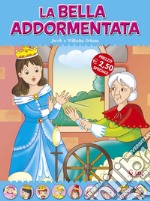 La bella addormentata. Fiabe di sempre libro