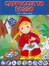Cappuccetto Rosso. Fiabe di sempre libro