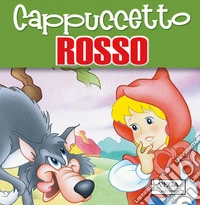 Cappuccetto Rosso. Le fiabotte libro