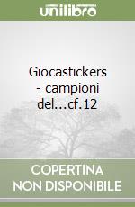 Giocastickers - campioni del...cf.12 libro
