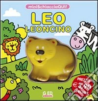 Leo leoncino. Minischiacciaqui! Ediz. illustrata libro