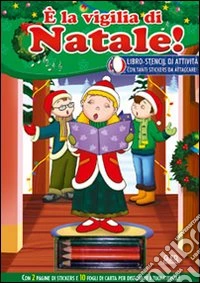 È la vigilia di Natale. Giocastencil. Ediz. illustrata. Con gadget libro