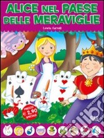 Alice nel paese delle meraviglie. Fiabe di sempre