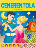 Cenerentola. Fiabe di sempre libro