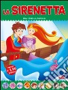 La sirenetta. Fiabe di sempre libro