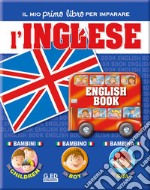 Il mio primo libro per imparare. L'inglese. Ediz. illustrata libro