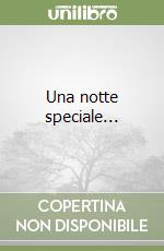 Una notte speciale... libro