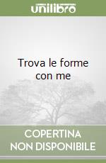 Trova le forme con me libro