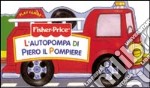 L'autopompa di Piero il pompiere